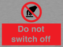 do-not-switch-off-prohibition-sign~